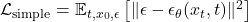 \mathcal{L}_{\text{simple}} = \mathbb{E}_{t, x_0, \epsilon} \left[ \| \epsilon - \epsilon_\theta(x_t, t) \|^2 \right]